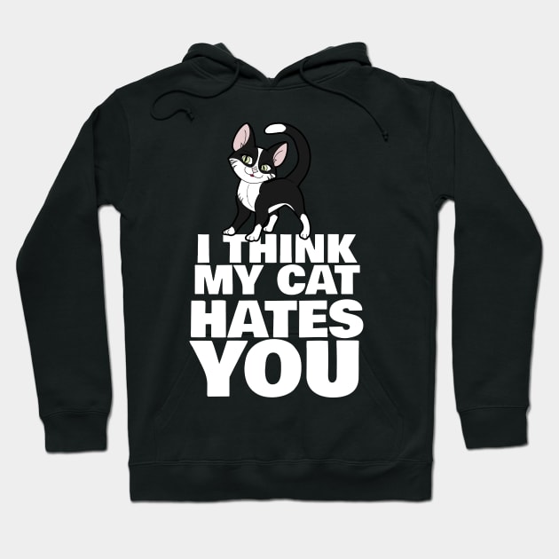 I Think My Cat Hates You Hoodie by TopNotchy